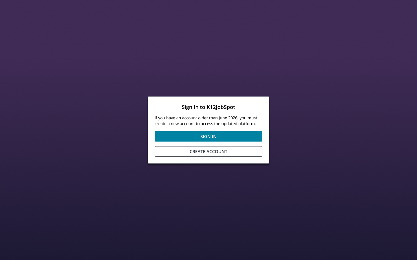 K12JobSpot 'Sign In' modal explaining that users with an account older than June 2026 must create a new account to access the updated platform